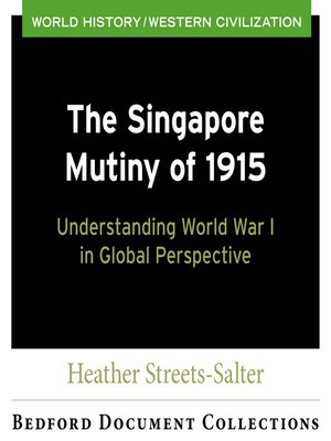 cover image of CM BDC The Singapore Mutiny of 1915: Understanding World War I in Global Perspective